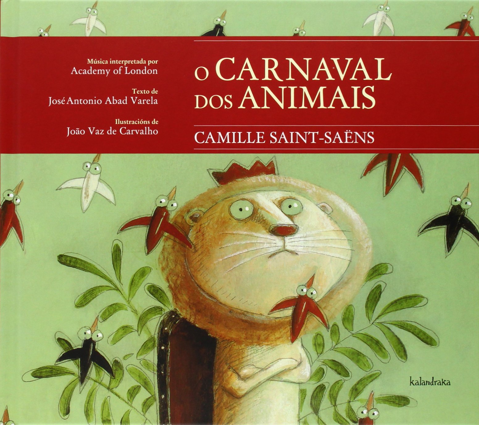 O Carnaval dos Animais O Carnaval dos Animais